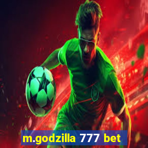 m.godzilla 777 bet